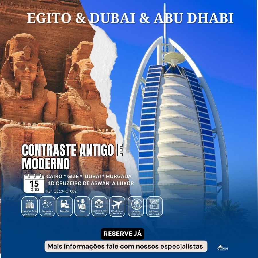 EGITO & DUBAI & ABU DHABI – CONTRASTE ANTIGO E MODERNO (QE13/ICT002)